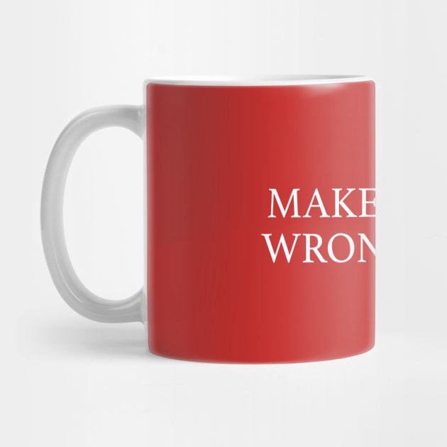 Make racism wrong again by qpdesignco